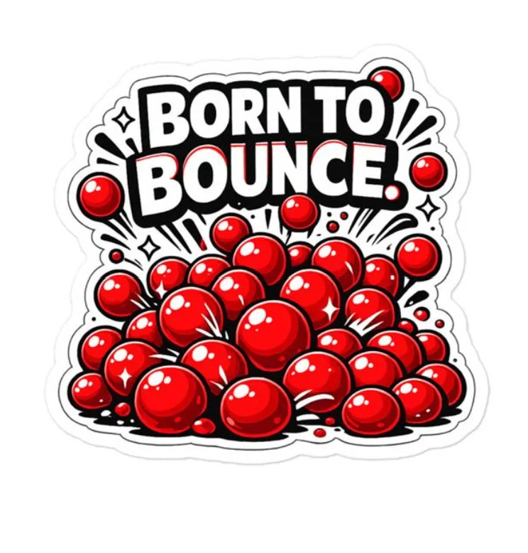 Born to Bounce sticker featuring a bright red ball.